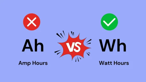 Amp hours VS Watt hours What’s the difference